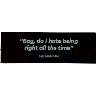 black tile 2 x 6 with boy do i hate being right all the time ian malcolm pattern
