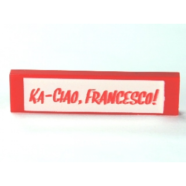 red tile 1 x 4 with ka-ciao francesco! pattern